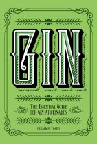 Gin: Essential Guide for Gin Aficionados