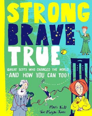 Strong Brave True: Great Scots