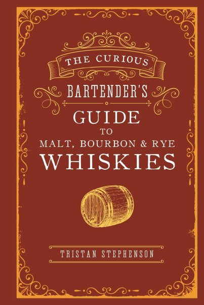 Curious Bartender's Guide to Malt & Bourbon Whiskies (Jun)