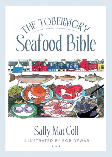 Food Bible: Tobermory Seafood Bible