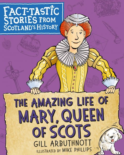 Amazing Life of Mary, Queen of Scots, The