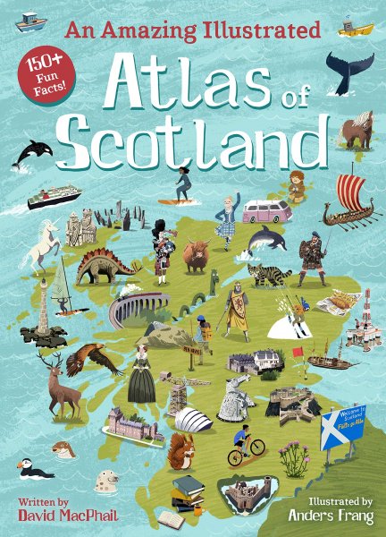 An Amazing Illustrated Atlas of Scotland (Oct)