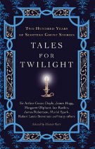 Tales for Twilight: 200 Years of Scottish Ghost Stories