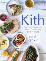 Kith: Scottish Seasonal Food for Family & Friends