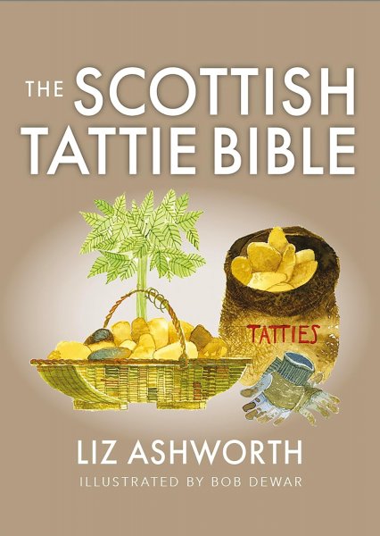 Food Bible: Scottish Tattie Bible, The