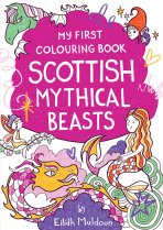 My First Colouring Book: Scottish Mythical Beasts