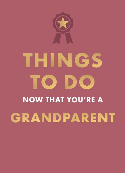 Things to Do Now That You're a Grandparent