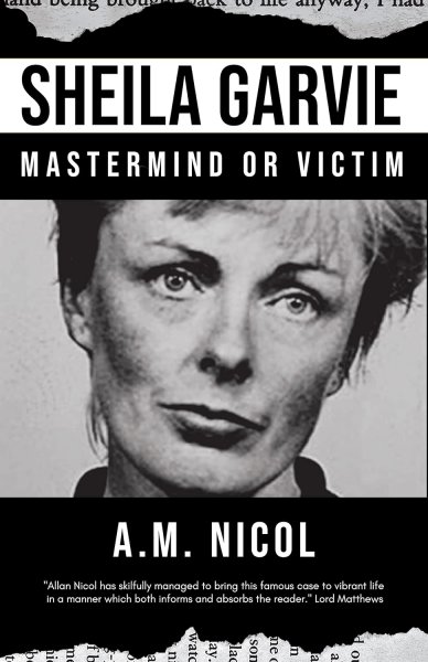 Sheila Garvie: Mastermind or Victim