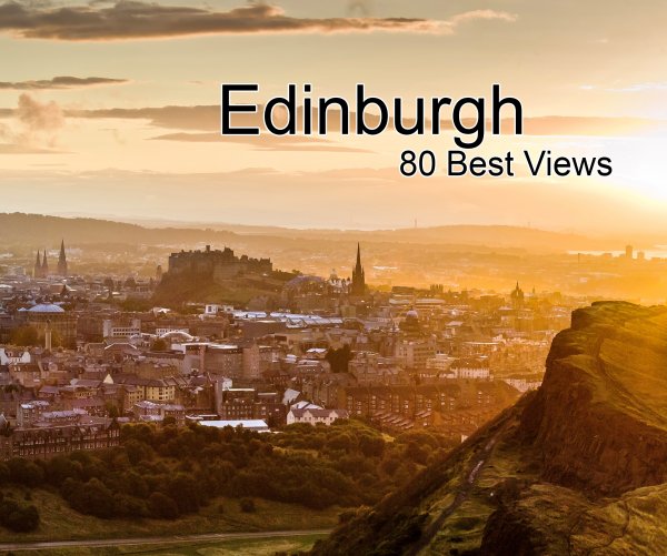Edinburgh: 80 Best Views