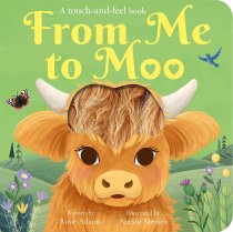From Me to Moo Touch & Feel Board Book